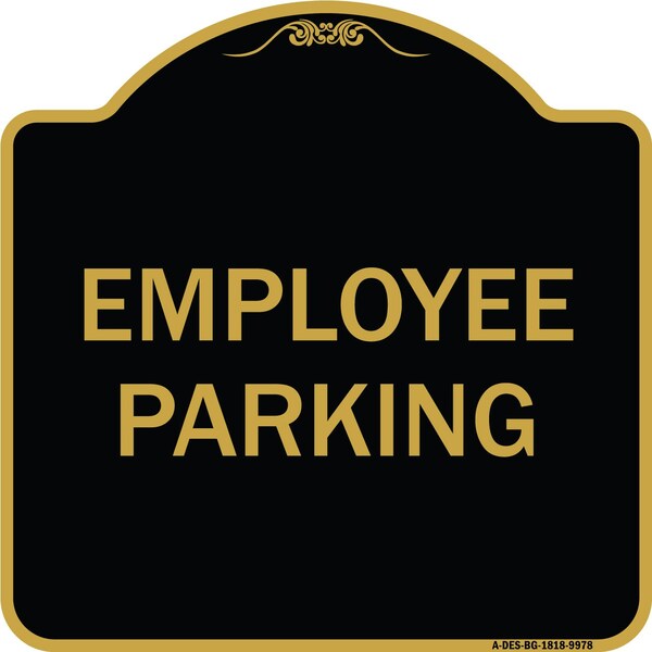 Designer Series Sign-Employee Parking, Black & Gold Heavy-Gauge Aluminum, 18" x 18", BG-1818-9978